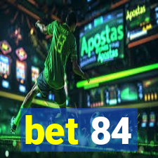 bet 84